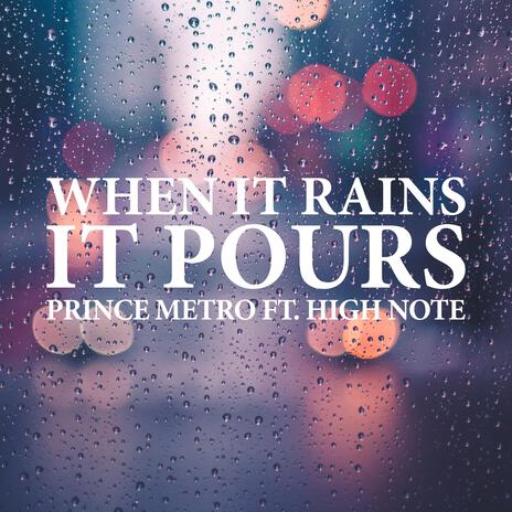 When It Rains It Pours ft. High Note