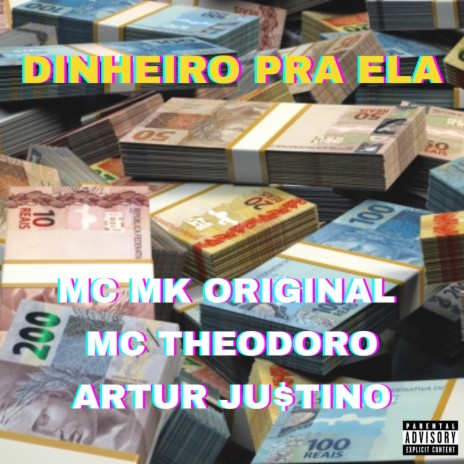 Dinheiro Pra Ela ft. Mc Theodoro, Mc Mk Original & prod.bry4n | Boomplay Music