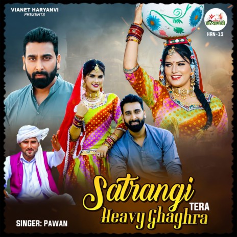 Satrangi Tera Heavy Ghaghra | Boomplay Music