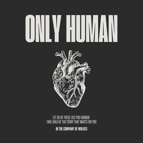 Only Human | Boomplay Music