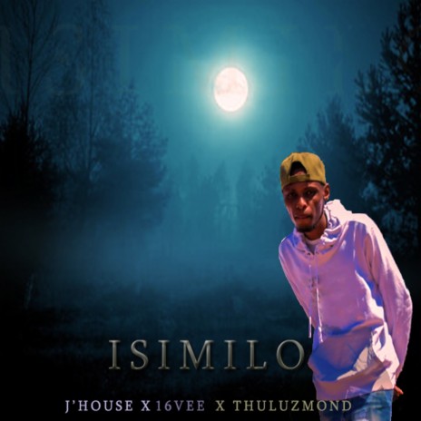 Isimilo ft. 16vee & Thuluzmond | Boomplay Music