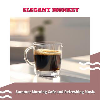 Summer Morning Cafe and Refreshing Music