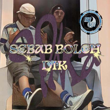 Sebab Boleh Dik (Iyjatt,Qoda) | Boomplay Music