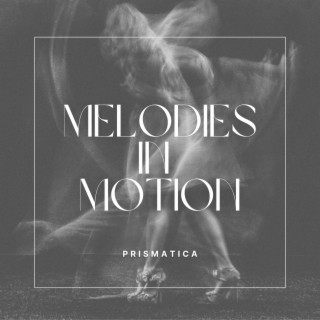 Melodies In Motion