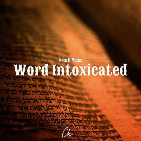 Word Intoxicated ft. Neto & Moses