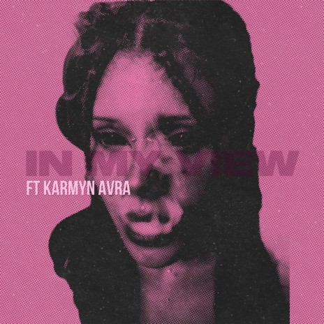 IN MY VIEW ft. KARMYN AVRA | Boomplay Music
