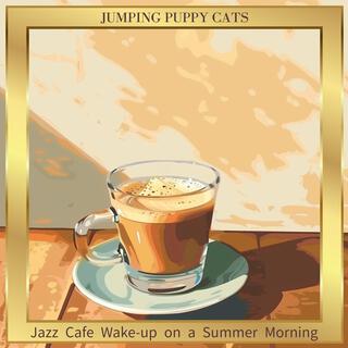 Jazz Cafe Wake-up on a Summer Morning