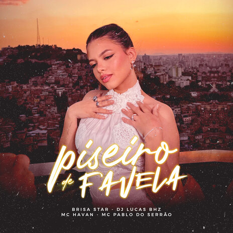 Piseiro de Favela ft. Lucas BHZ, Mc Havan & Mc Pablo do Serrão | Boomplay Music