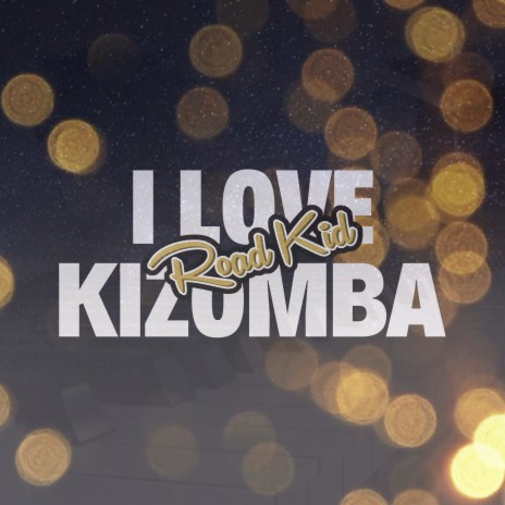 I Love Kizomba | Boomplay Music