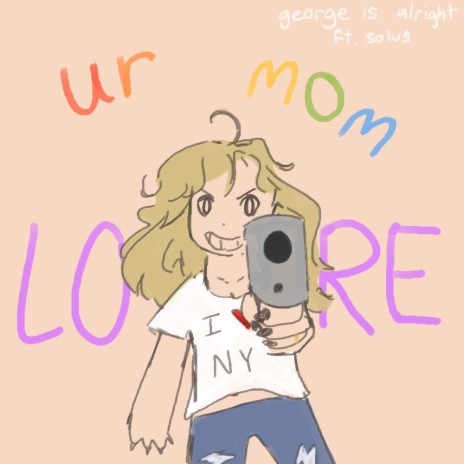 ur mom lore ft. solussy | Boomplay Music