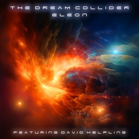 The Dream Collider ft. David Helpling