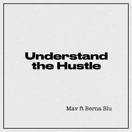 Understand the Hustle ft. Berna Blu