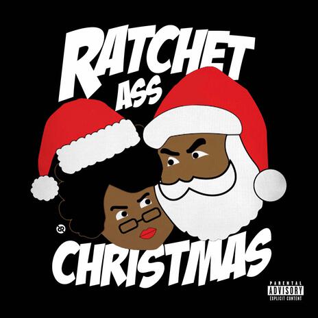 Ratchet Ass Christmas | Boomplay Music