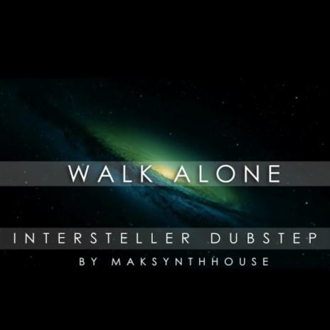Walk Alone Interstellar Mix | Boomplay Music