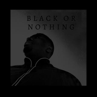 Black Or Nothing