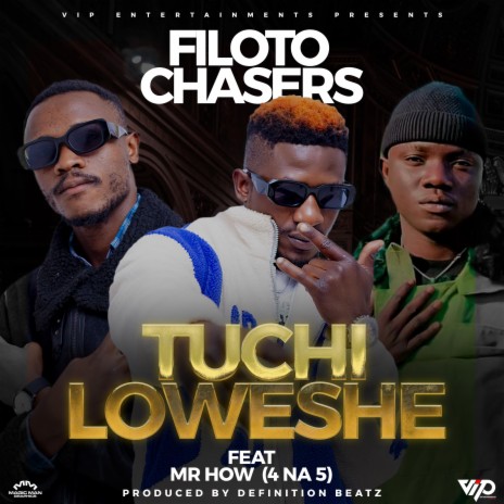 Filoto Chasers Tuchi Loweshe) ft. Mr How (4 na 5) | Boomplay Music