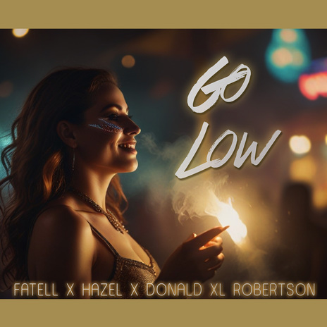 Go Low ft. Hazel | Boomplay Music