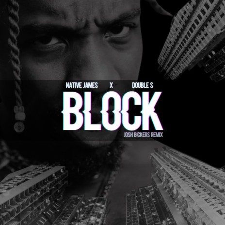 BLOCK (Josh Bickers Remix) ft. Josh Bickers & Double S | Boomplay Music