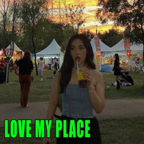 Love My Place | Boomplay Music
