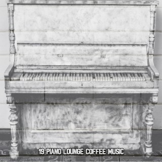19 Piano Lounge Coffee Music