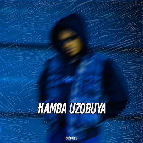 Hamba Uzobuya | Boomplay Music