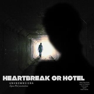 Heartbreak Or Hotel