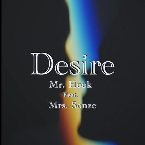 Desire ft. Mrs. Sonze