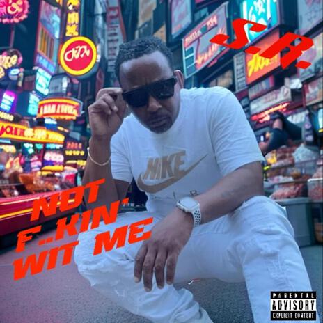 Not F..kin' Wit Me | Boomplay Music