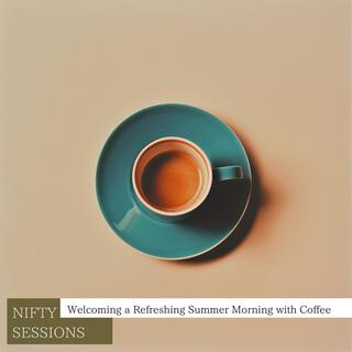 Welcoming a Refreshing Summer Morning with Coffee