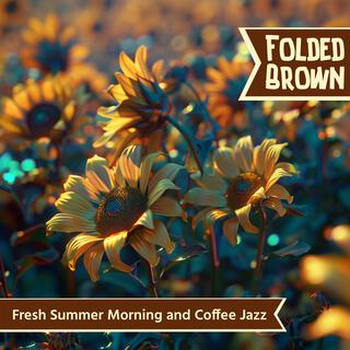 Fresh Summer Morning and Coffee Jazz