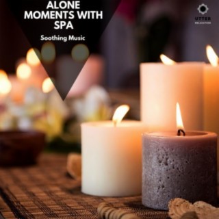 Alone Moments with Spa: Soothing Music