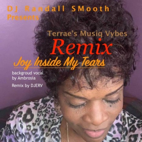 Joy Inside My Tears (Remix) (Joyful Uplifted Mix) ft. TERRAE'