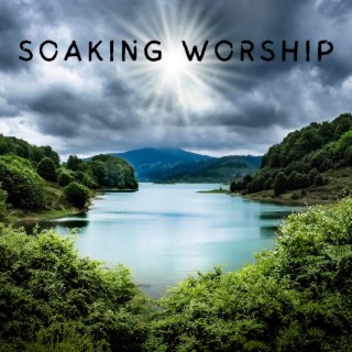 Soaking Worship