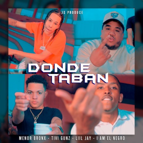 Donde Taban ft. Menor Bronx, Tivi Gunz, I Am El Negro & Liiljay | Boomplay Music