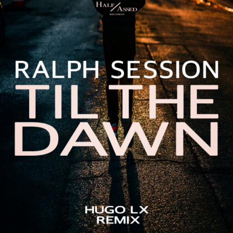 Til The Dawn (Hugo LX Restless Mix)
