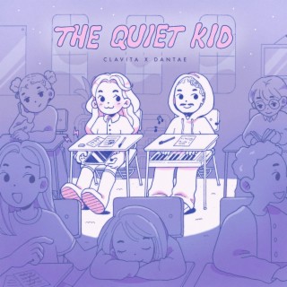 the quiet kid ft. Dantae lyrics | Boomplay Music
