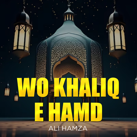 Wo Khaliq E Hamd | Boomplay Music