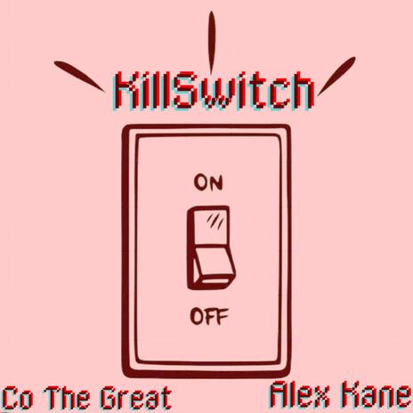 KillSwitch ft. Alex Kane | Boomplay Music