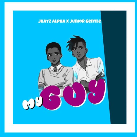 My Guy ft. Junior Gentle | Boomplay Music