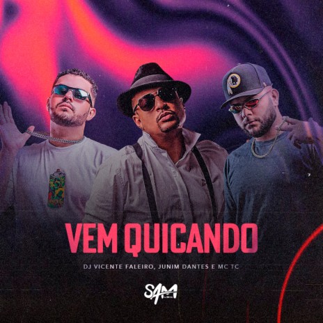 Vem Quicando ft. DJ VICENTE FALEIRO & MC TC | Boomplay Music