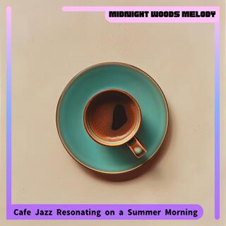 Cafe Jazz Resonating on a Summer Morning