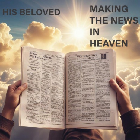 Making the News in Heaven | Boomplay Music