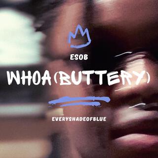 Whoa(Buttery) lyrics | Boomplay Music