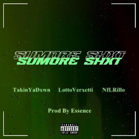 Sumore Shxt ft. TakinYaDxwn & LottoVerxetti | Boomplay Music