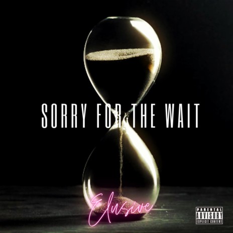 Sorry For The Wait | Boomplay Music