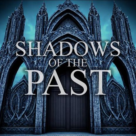 Shadows of the Past ft. Craig Cairns | Boomplay Music