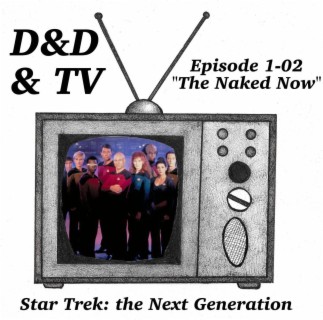 Star Trek: TNG - 1-02 ”The Naked Now”