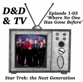 Star Trek: TNG - 1-05 ”Where No One Has Gone Before”