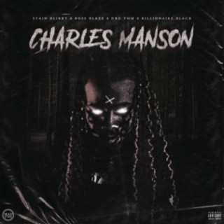 Charles Manson (feat. Stain Blixky, Dbo Ymm & Billionaire Black)