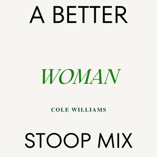 A Better Woman (Stoop Mix)